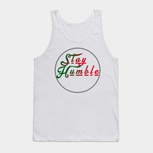 STAY HUMBLE Tank Top